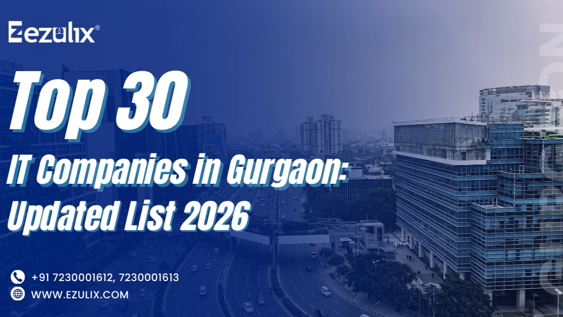 Top 30 IT Companies in Gurgaon: Updated List 2026